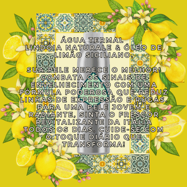 ÁGUA TERMAL LIMÃO SICILIANO LINDÓIA NATURALE® - Imagem 5